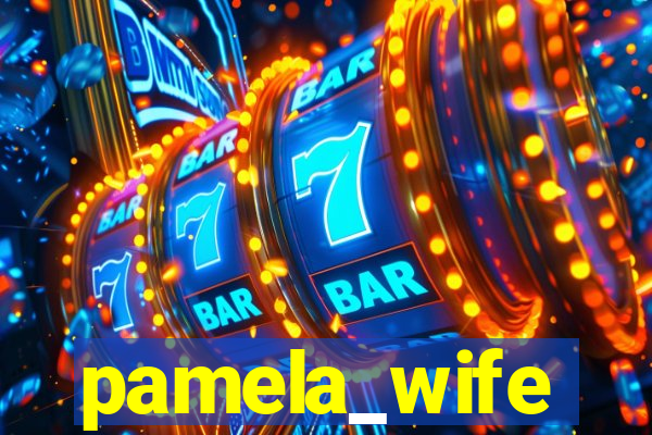 pamela_wife