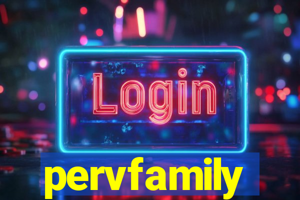 pervfamily