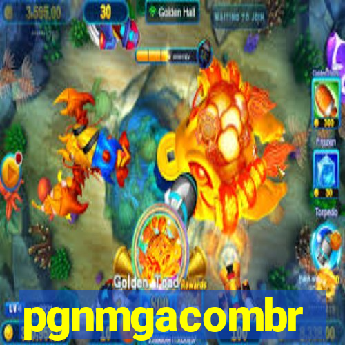 pgnmgacombr