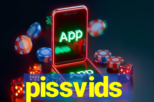 pissvids