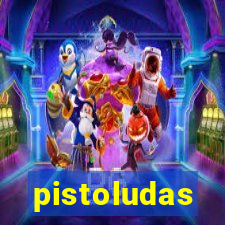 pistoludas