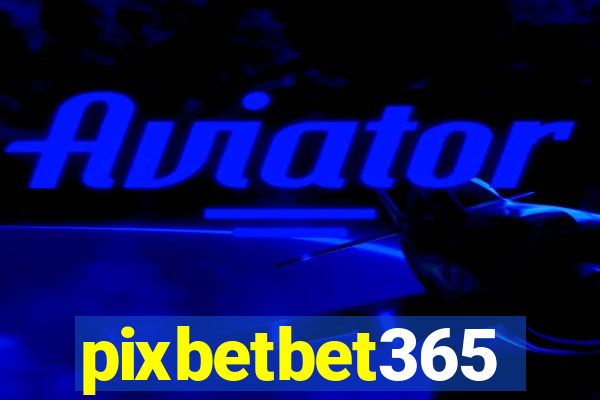 pixbetbet365