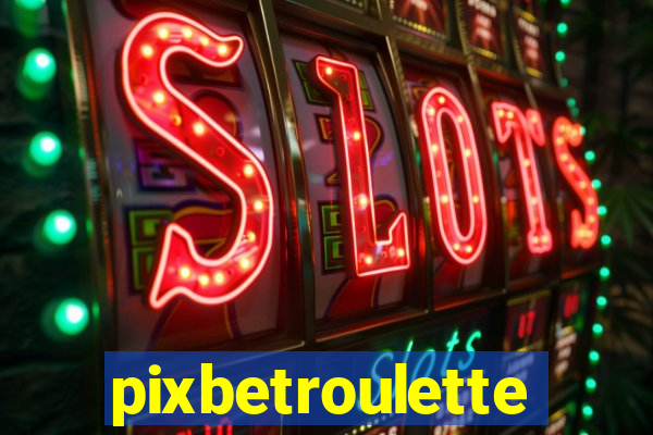 pixbetroulette