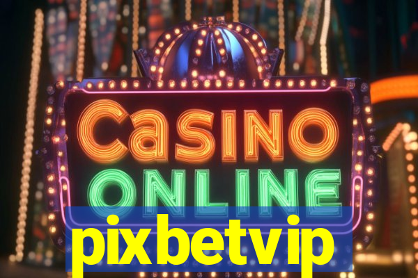 pixbetvip