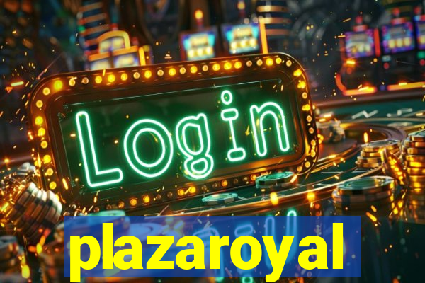 plazaroyal