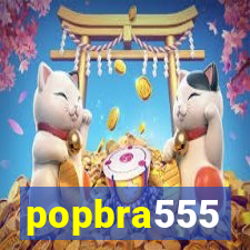 popbra555