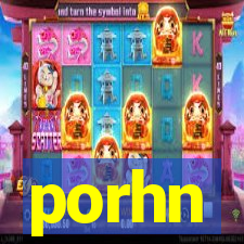 porhn