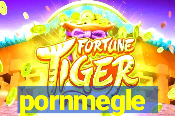 pornmegle