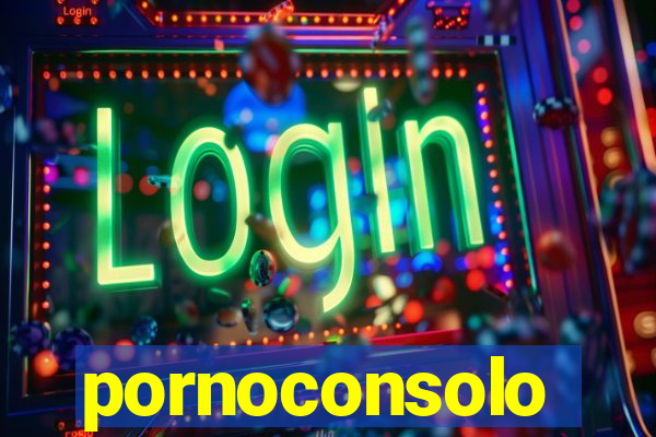 pornoconsolo