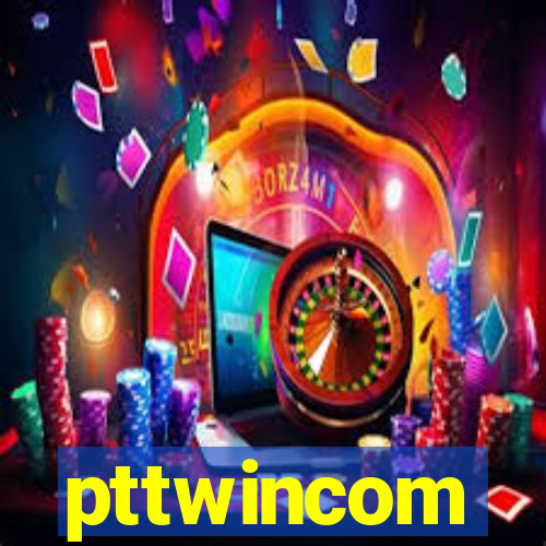 pttwincom