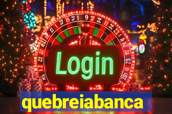 quebreiabanca