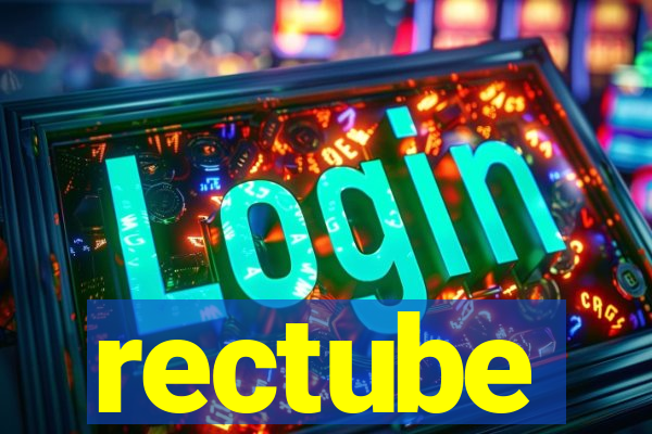 rectube