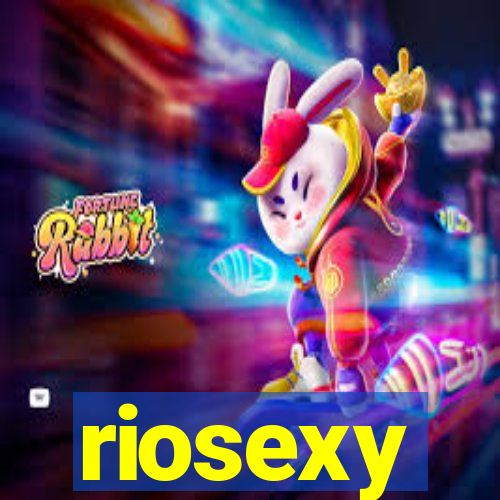 riosexy