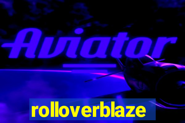 rolloverblaze