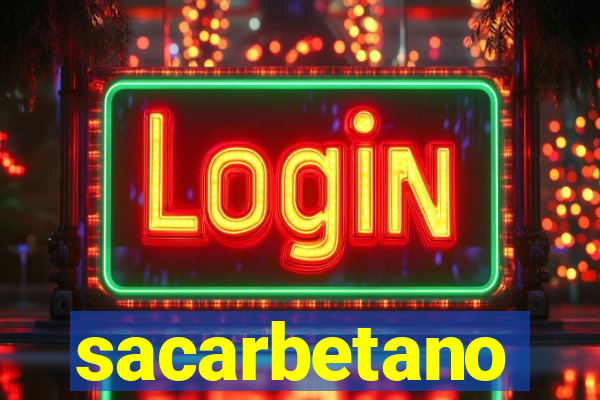 sacarbetano