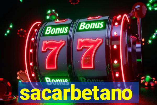 sacarbetano