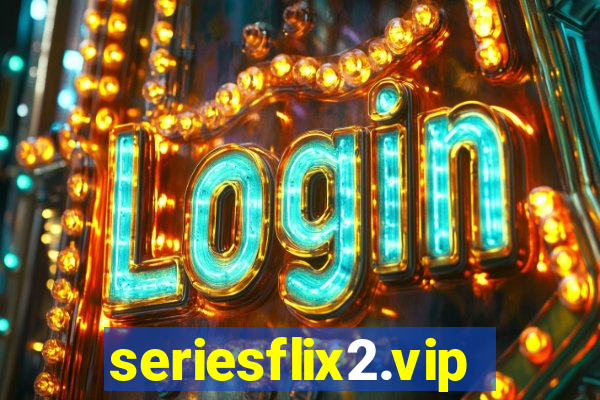 seriesflix2.vip