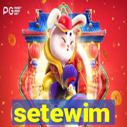 setewim