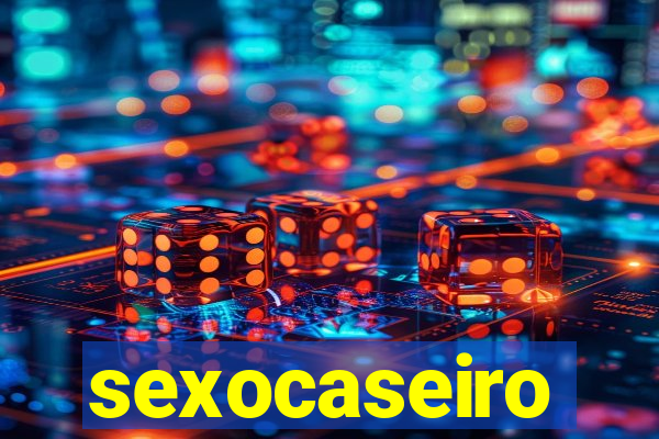 sexocaseiro