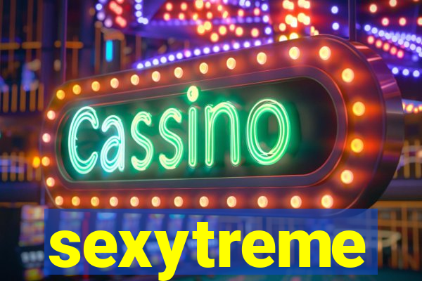 sexytreme