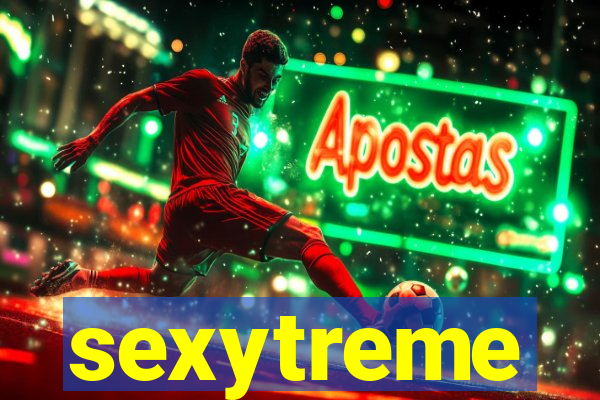 sexytreme