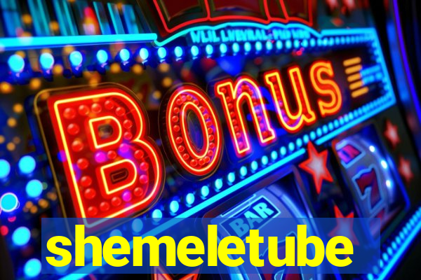 shemeletube