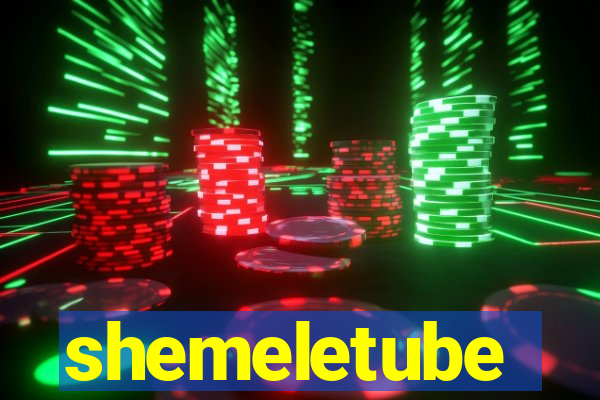 shemeletube