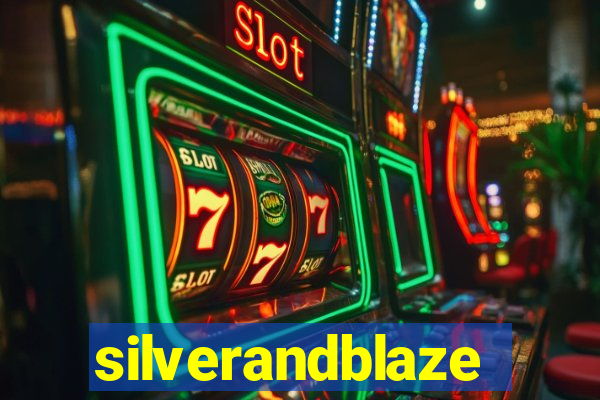 silverandblaze