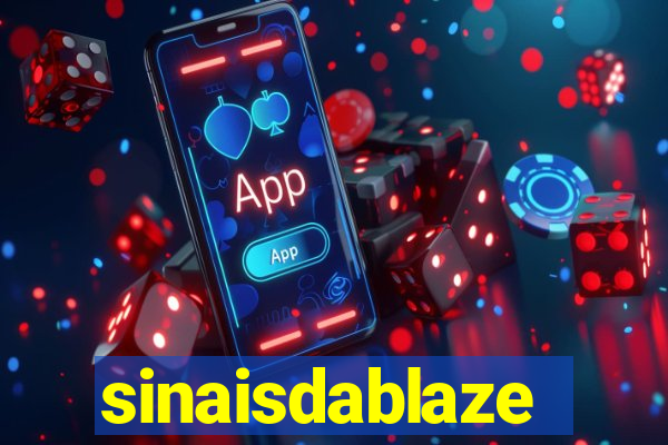 sinaisdablaze