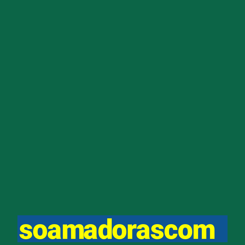 soamadorascom