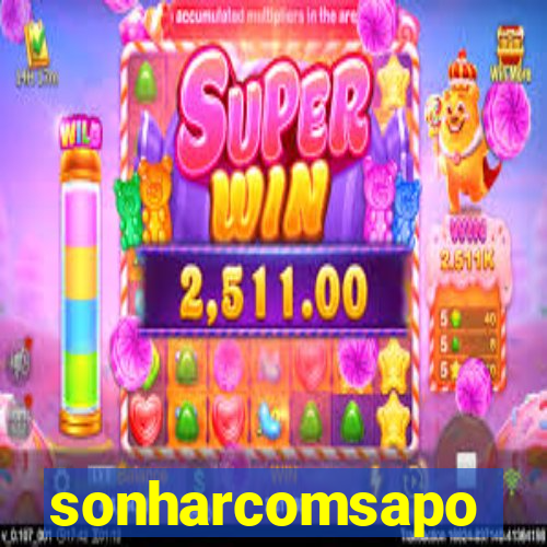 sonharcomsapo