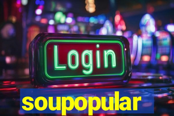 soupopular