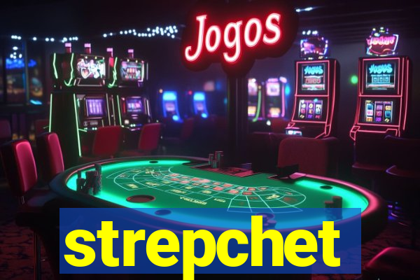 strepchet