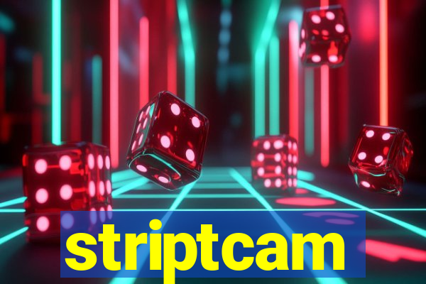 striptcam