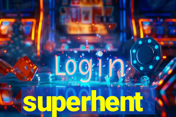 superhent