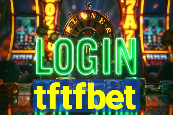 tftfbet