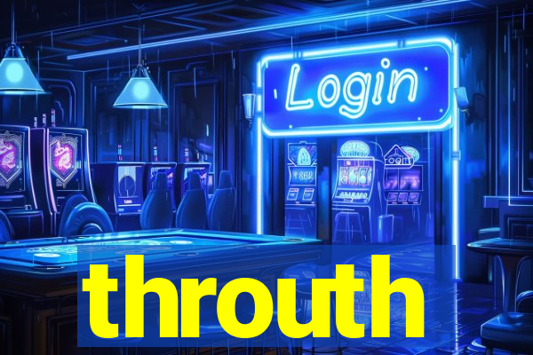 throuth