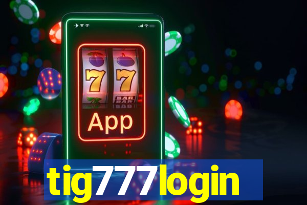 tig777login