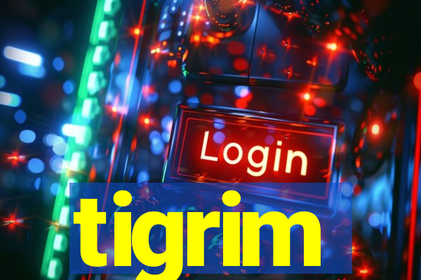 tigrim