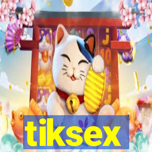 tiksex