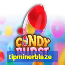 tipminerblaze