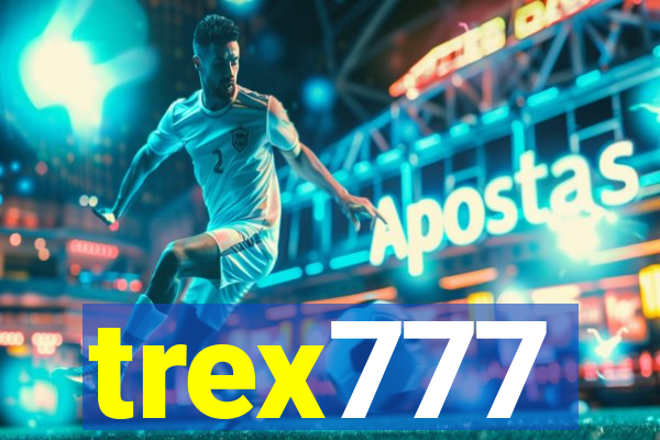 trex777