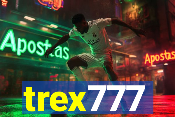 trex777