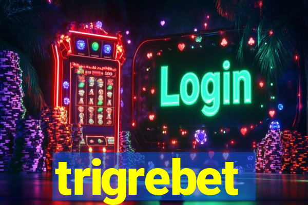 trigrebet