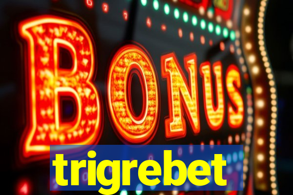 trigrebet