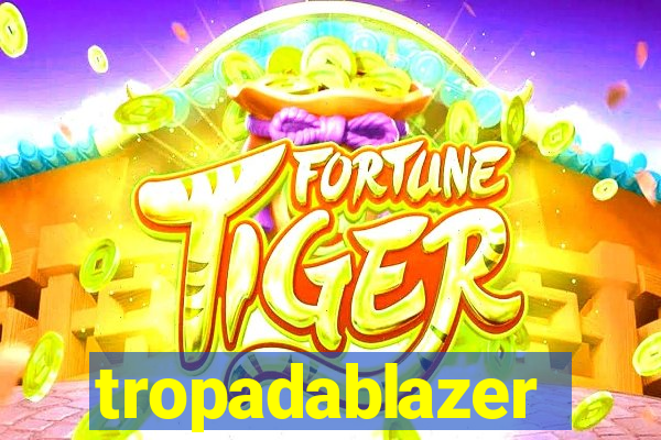 tropadablazer