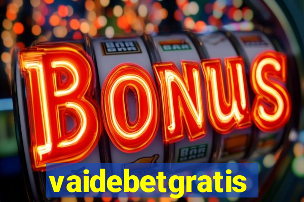 vaidebetgratis