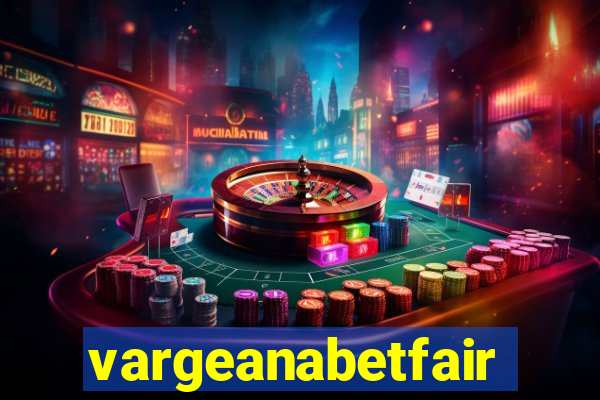 vargeanabetfair