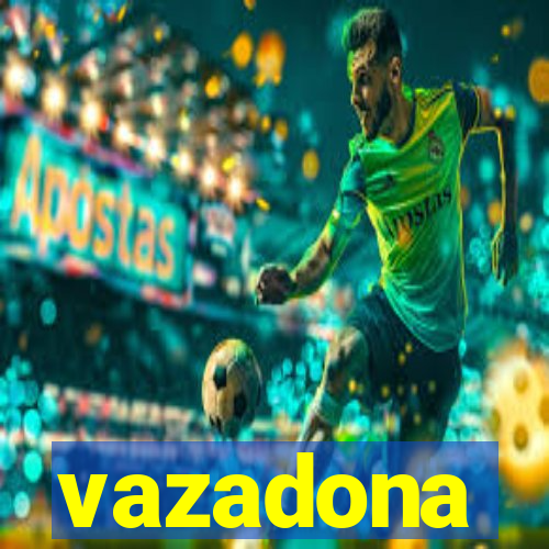 vazadona