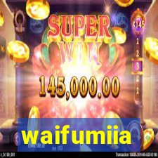 waifumiia